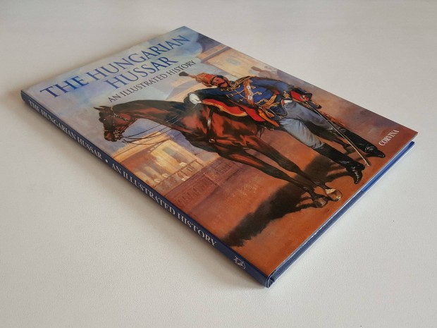 The Hungarian Hussar - An Illustrated History [A Magyar Huszr] Zachar